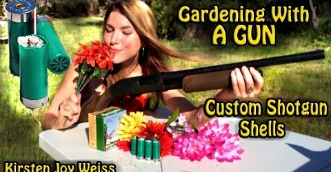 Gardening With a Gun! – Custom Shotgun Shells